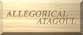 ALLEGORICAL ATAGOUL