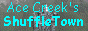 Ace Creek's ShuffleTown